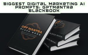 Read more about the article Powerful Digital Marketing AI Prompts: GPTMantra BlackBook