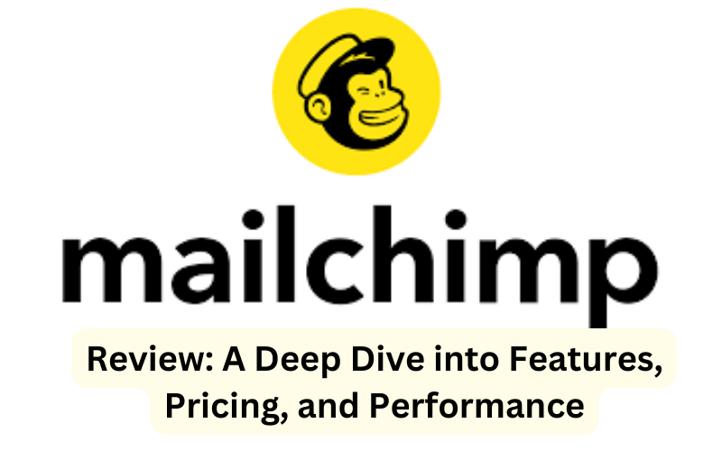 Read more about the article Mailchimp Review: A Deep Dive into Features, Pricing, and Performance